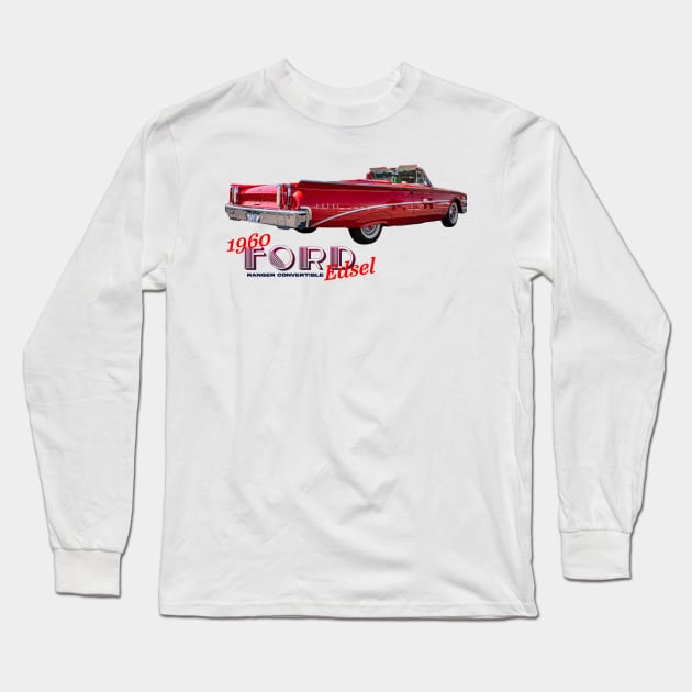 1960 Ford Edsel Ranger Convertible Long Sleeve T-Shirt by Gestalt Imagery